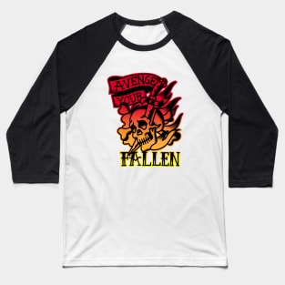 Avenge your fallen. Baseball T-Shirt